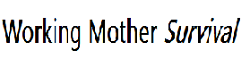働くママ（ワーキングマザー）のサバイバル作戦